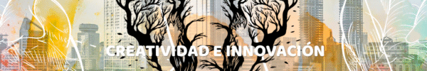 Creatividad e innovación Protegido: Creatividad e Innovación